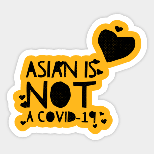 ASIAN IS NOT A COVID-19 Sticker